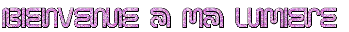 Bienvenue-a-ma-lumiere.gif